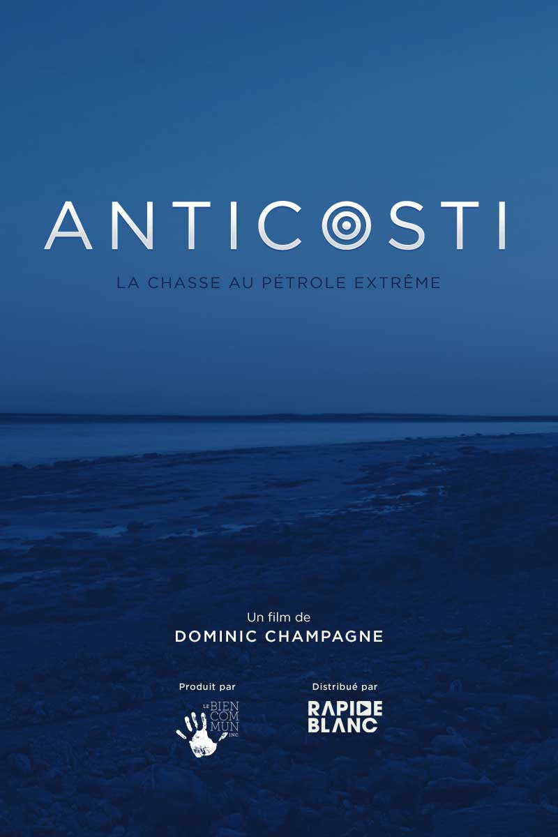 ANTICOSTI: LA CHASSE AU PÉTROLE EXTÊME | THE HUNT FOR EXTREME OIL - DVD